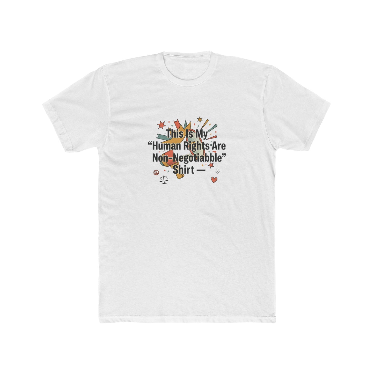 Human Rights Are Non-Negotiable T-Shirt