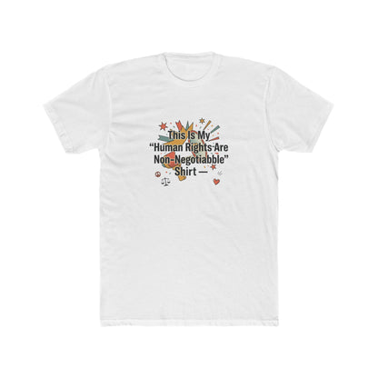Human Rights Are Non-Negotiable T-Shirt