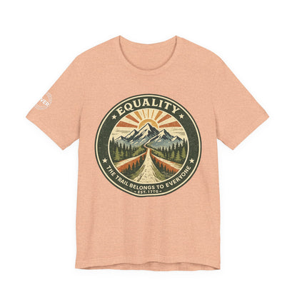 Equality Mountain Trail T-Shirt — "The Trail Belongs to Everyone" Nature Tee