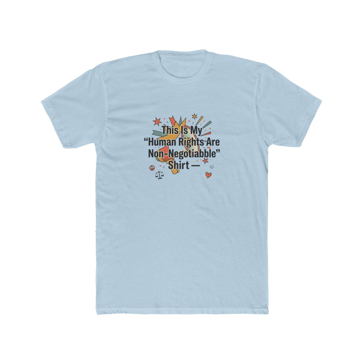 Human Rights Are Non-Negotiable T-Shirt