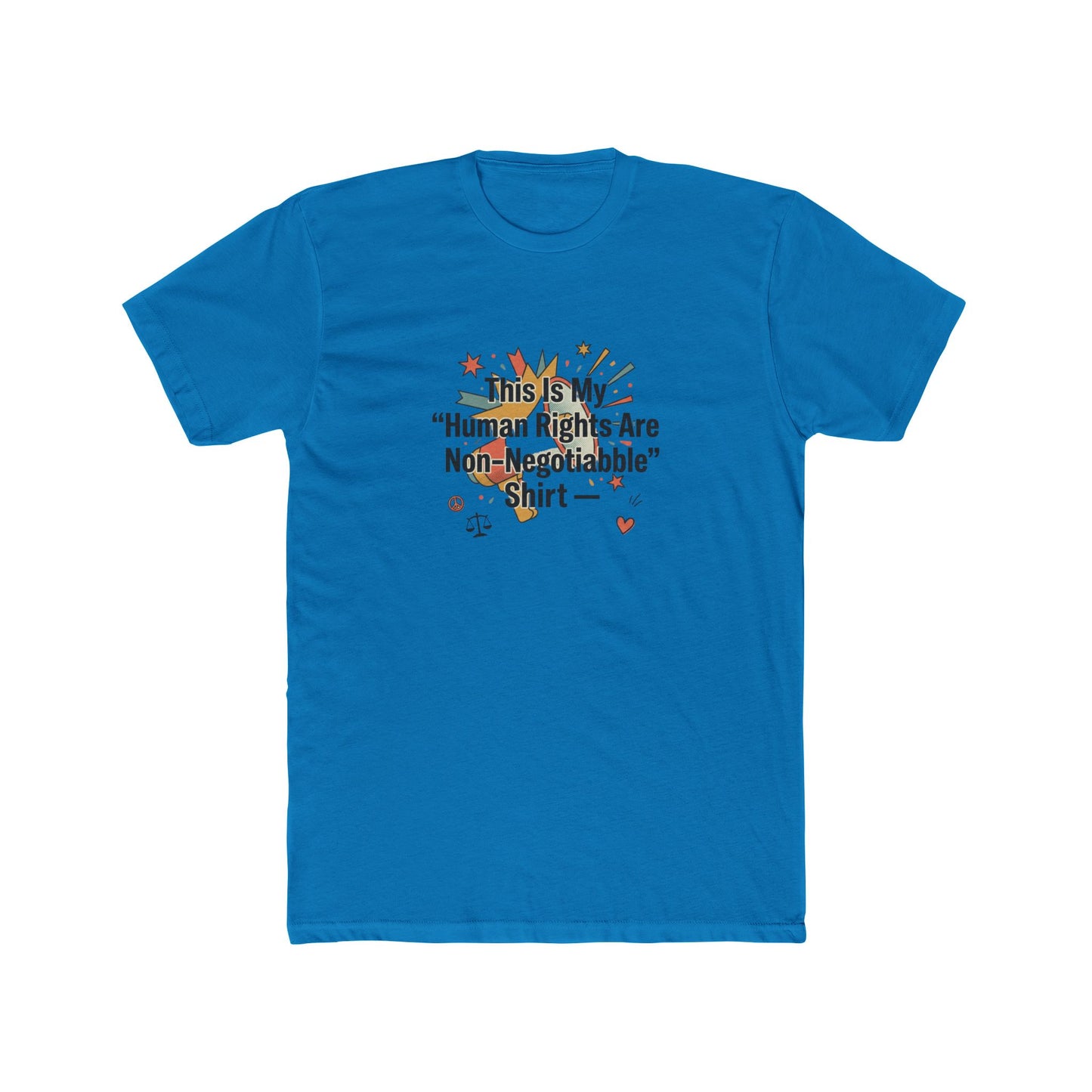 Human Rights Are Non-Negotiable T-Shirt
