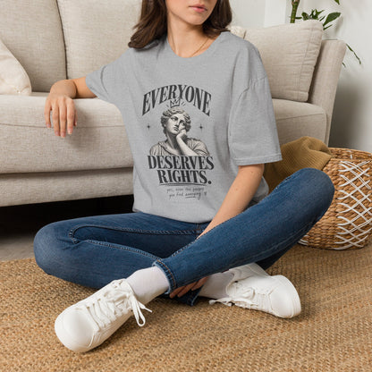 Everyone Deserves Rights Tee | Yes, Even the Annoying Ones