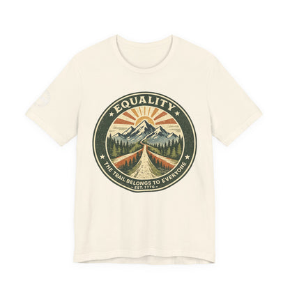Equality Mountain Trail T-Shirt — "The Trail Belongs to Everyone" Nature Tee