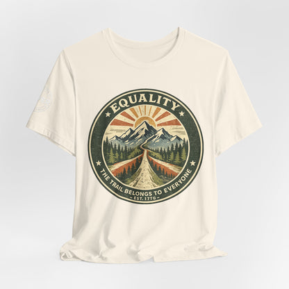 Equality Mountain Trail T-Shirt — "The Trail Belongs to Everyone" Nature Tee