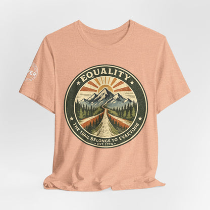 Equality Mountain Trail T-Shirt — "The Trail Belongs to Everyone" Nature Tee