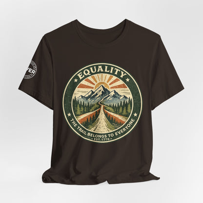 Equality Mountain Trail T-Shirt — "The Trail Belongs to Everyone" Nature Tee