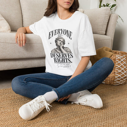 Everyone Deserves Rights Tee | Yes, Even the Annoying Ones