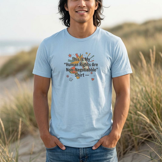Human Rights Are Non-Negotiable T-Shirt