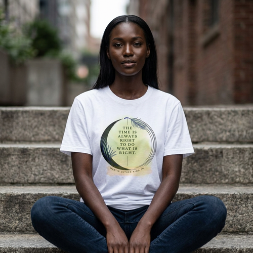 Inspirational Quote T‑Shirt — "The Time Is Always Right to Do What Is Right"