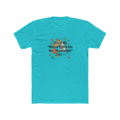 Human Rights Are Non-Negotiable T-Shirt