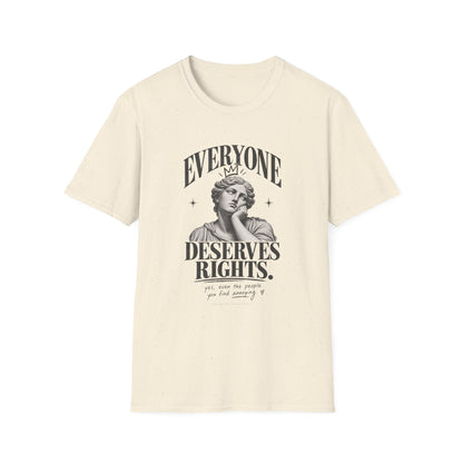 Everyone Deserves Rights Tee | Yes, Even the Annoying Ones