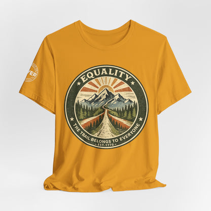 Equality Mountain Trail T-Shirt — "The Trail Belongs to Everyone" Nature Tee
