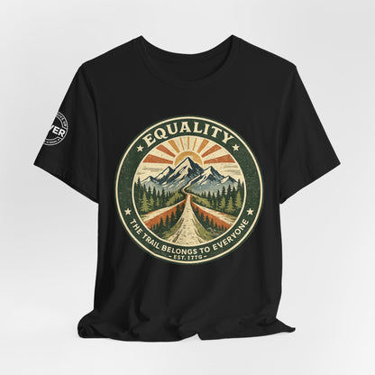 Equality Mountain Trail T-Shirt — "The Trail Belongs to Everyone" Nature Tee