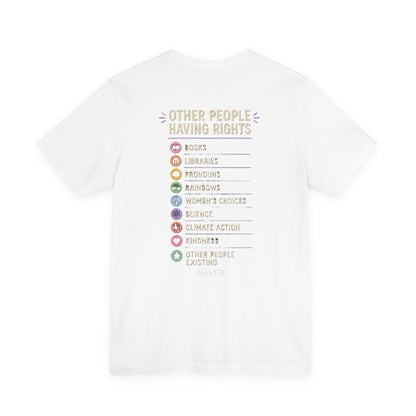 Weird Thing To Be Mad About Tee — “Other People Having Rights” Social Justice Graphic T-Shirt