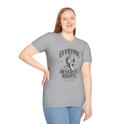 Everyone Deserves Rights Tee | Yes, Even the Annoying Ones